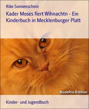 Kader Moses fiert Wihnachtn - Ein Kinderbuch in Mecklenburger Platt