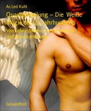 Quantenheilung - Die Weiße Magie des 21. Jahrhunderts - Cover