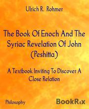 The Book Of Enoch And The Syriac Revelation Of John (Peshitta)