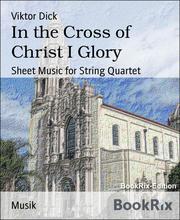 In the Cross of Christ I Glory - Cover