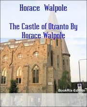 The Castle of Otranto By Horace Walpole