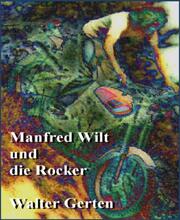 Manfred Wilt und die Rocker