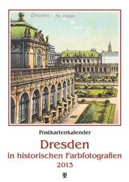Dresden in historischen Farbfotografien 2013