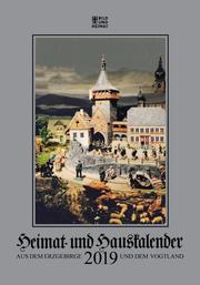 Heimat- und Hauskalender aus dem Erzgebirge und dem Vogtland 2019 - Cover