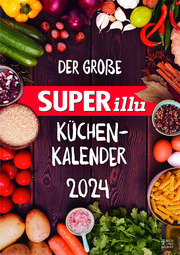 Der grosse SUPERillu Küchenkalender 2024