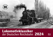 Lokomotivklassiker der Deutschen Reichsbahn - Kalender 2024 - Cover