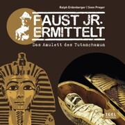 Faust jr. ermittelt. Das Amulett des Tutanchamun - Cover