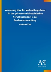 Verordnung über den Vorbereitungsdienst für den gehobenen nichttechnischen Verwaltungsdienst in der Bundeswehrverwaltung