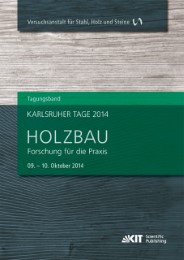 Karlsruher Tage 2014 - Holzbau : Forschung für die Praxis, Karlsruhe, 09.Oktober - 10.Oktober 2014