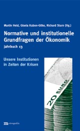 Jahrbuch Normative und institutionelle Grundfragen der Ökonomik / Unsere Institutionen in Zeiten der Krisen