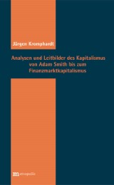 Analysen und Leitbilder des Kapitalismus von Adam Smith bis zum Finanzkapitalism - Cover