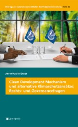 Clean Development Mechanism und alternative Klimaschutzansätze: Rechts- und Governancefragen