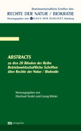 Abstracts zu den 20 Bänden der Reihe Betriebswirtschaftliche Schriften über die Rechte der Natur/Biokratie