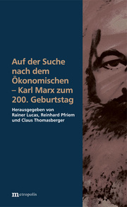 Auf der Suche nach dem Ökonomischen - Karl Marx zum 200. Geburtstag