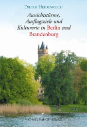 Aussichtstürme, Ausflugsziele und Kulturorte in Berlin und Brandenburg