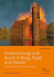 Feuernutzung und Brand in Burg, Stadt und Kloster - Cover