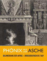 Phönix aus der Asche: Bildwerdung der Antike – Druckgrafiken bis 1869