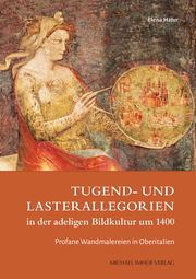 Tugend- und Lasterallegorien in der adeligen Bildkultur um 1400 - Cover