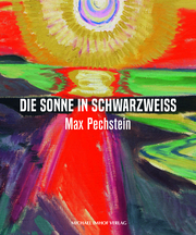 Max Pechstein - Die Sonne in Schwarzweiß - Cover