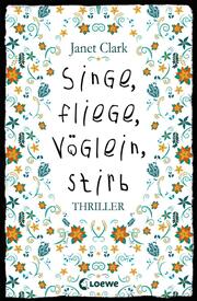 Singe, fliege, Vöglein, stirb - Cover