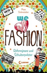 we love fashion (Band 2) - Röhrenjeans und Schulterpolster - Cover