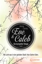 Eve & Caleb - Die komplette Trilogie (Band 1-3)