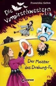 Die Vampirschwestern (Band 7) - Der Meister des Drakung-Fu - Cover