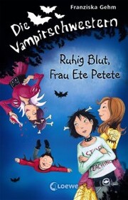 Die Vampirschwestern (Band 12) - Ruhig Blut, Frau Ete Petete - Cover