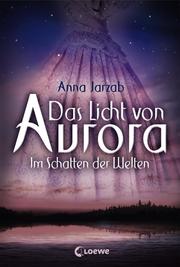 Das Licht von Aurora (Band 2) - Im Schatten der Welten - Cover