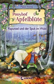 Ponyhof Apfelblüte (Band 8) - Rapunzel und der Spuk im Wald - Cover