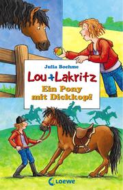 Lou + Lakritz 1 - Ein Pony mit Dickkopf