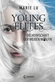 Young Elites (Band 3) - Die Herrschaft der Weißen Wölfin - Cover
