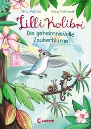 Lilli Kolibri (Band 1) - Die geheimnisvolle Zauberblume - Cover