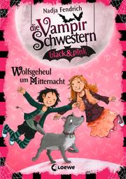 Die Vampirschwestern black & pink (Band 4) - Wolfsgeheul um Mitternacht - Cover
