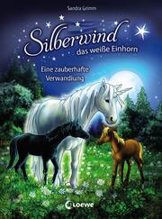 Silberwind, das weiße Einhorn (Band 9) - Eine zauberhafte Verwandlung - Cover