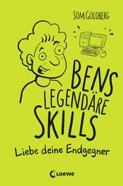 Bens legendäre Skills (Band 1) - Liebe deine Endgegner - Cover