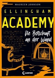 Ellingham Academy (Band 3) - Die Botschaft an der Wand - Cover