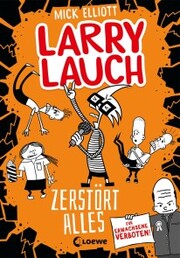 Larry Lauch zerstört alles (Band 3) - Cover