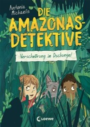 Die Amazonas-Detektive (Band 1) - Verschwörung im Dschungel - Cover