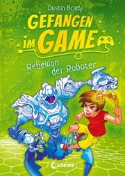 Gefangen im Game (Band 3) - Rebellion der Roboter - Cover