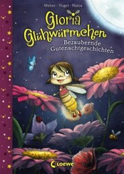 Gloria Glühwürmchen (Band 1) - Bezaubernde Gutenachtgeschichten - Cover
