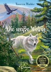 Das geheime Leben der Tiere (Wald) - Die weiße Wölfin - Cover