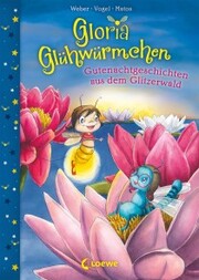 Gloria Glühwürmchen (Band 2) - Gutenachtgeschichten aus dem Glitzerwald - Cover
