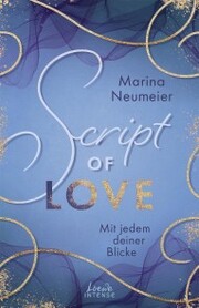 Script of Love - Mit jedem deiner Blicke (Love-Trilogie, Band 2) - Cover