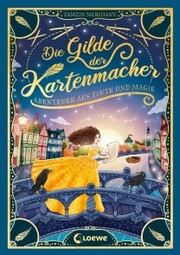 Die Gilde der Kartenmacher (Die magischen Gilden, Band 2) - Abenteuer aus Tinte und Magie - Cover