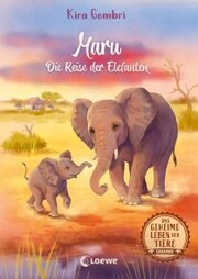 Das geheime Leben der Tiere (Savanne) - Maru - Die Reise der Elefanten - Cover