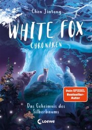 White Fox Chroniken (Band 1) - Das Geheimnis des Silberbaums - Cover