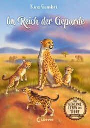 Das geheime Leben der Tiere (Savanne) - Im Reich der Geparde - Cover