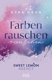 Farbenrauschen (Sweet Lemon Agency, Band 2) - Cover