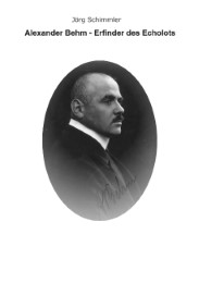 Alexander Behm (1880-1952) - Erfinder des Echolots - Cover